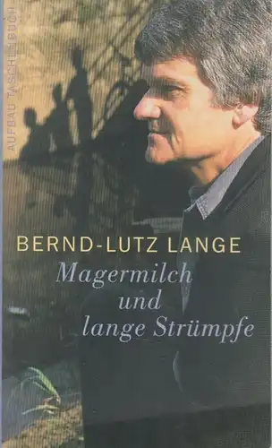 Buch: Magermilch und lange Strümpfe, Lange, Bernd-Lutz. Aufbau taschenbuch, 2003