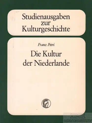 Buch: Die Kultur der Niederlande, Petri, Franz. 1972, gebraucht, gut