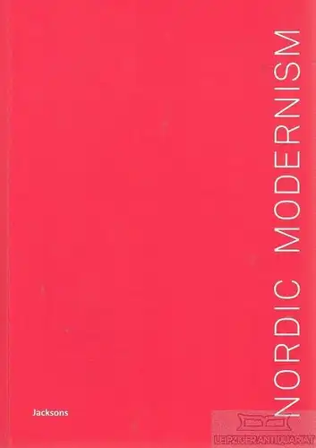 Buch: Nordic Modernism, Jackson, Paul / Jackson, C. / Jo, C. 2015