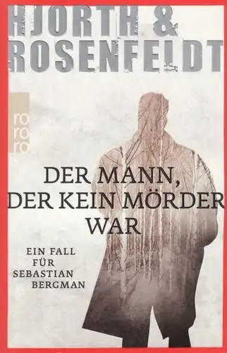 Buch: Der Mann, der kein Mörder war, Hjorth, Michael / Rosenfeldt, Hans. Rororo