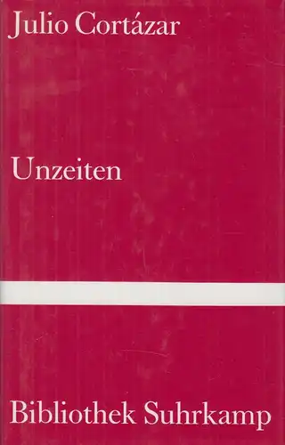 Buch: Unzeiten, Cortazar, Julio, 1993, Bibliothek Suhrkamp 1129, gebraucht, gut