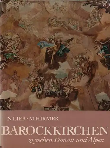 Buch: Barockkirchen zwischen Donau und Alpen, Lieb, Norbert. 1976, Hirmer Verlag