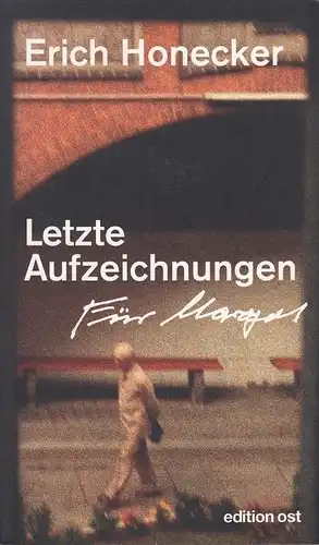 Buch: Letzte Aufzeichnungen, Honecker, Erich. 2012, Das Neue Berlin Verlag