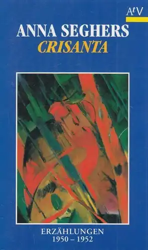 Buch: Crisanta, Seghers, Anna. AtV, 1994, Aufbau Taschenbuch Verlag