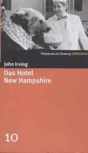 Buch: Das Hotel New Hampshire, Irving, John. Süddeutsche Zeitung Bibliothek