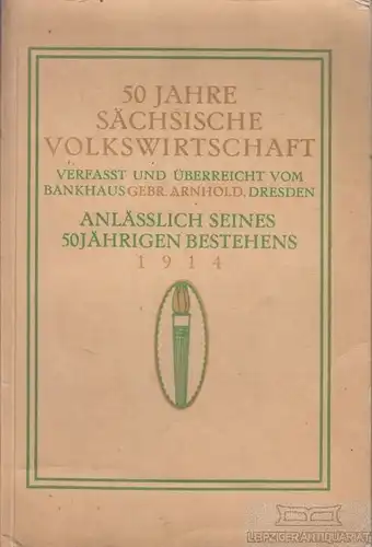 Buch: 50 Jahre Sächsische Volkswirtschaft. 1914, gebraucht, gut