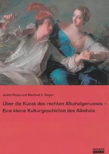 Buch: Über die Kunst des rechten Alkoholgenusses, Rosta, Judith, 2008, Shaker