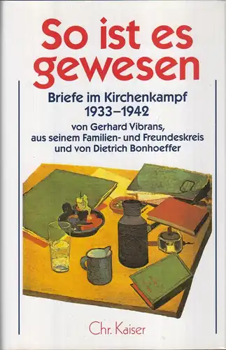 Buch: So ist es gewesen, Andersen, Dorothea (Hrsg.), Dietrich Bonhoeffer Werke