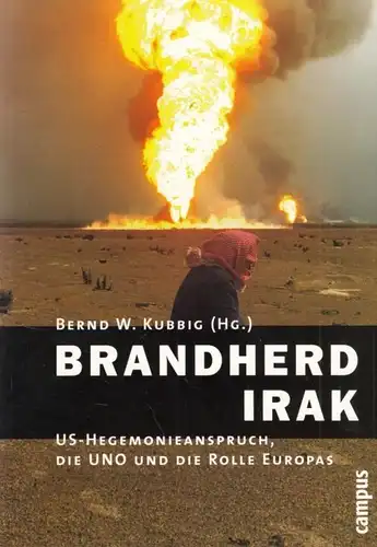 Buch: Brandherd Irak, Kubbig, Bernd W. 2003, Campus Verlag, gebraucht, sehr gut