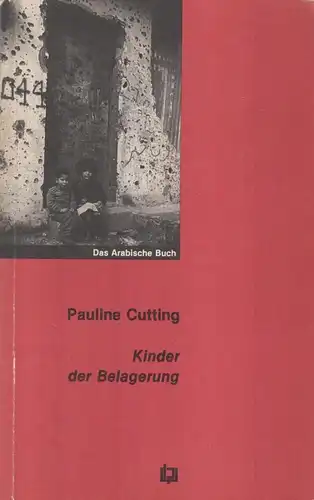 Buch: Kinder der Belagerung, Cutting, Pauline, 1988, Das Arabische Buch