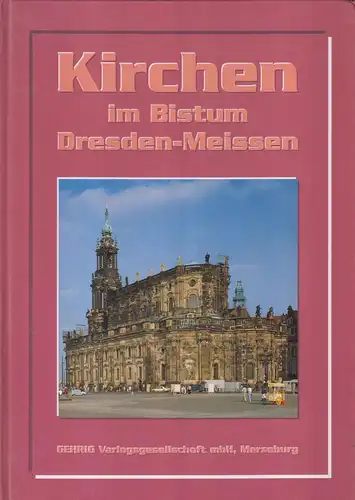 Buch: Kirchen im Bistum Dresden-Meissen, Bd. 1, Küster, R. (Rd.), Gehrig Verlag