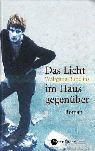 Buch: Das Licht im Haus gegenüber, Rudelius, Wolfgang. 2003, Sauerländer Verlag