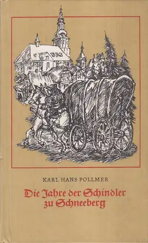 Buch: Die Jahre der Schindler zu Schneeberg, Pollmer, Karl Hans, 1987