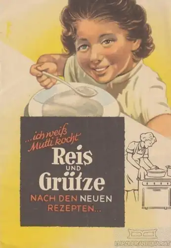 Buch: ich weiß Mutti kocht Reis und Grütze nach den neuen Rezepten. 1956