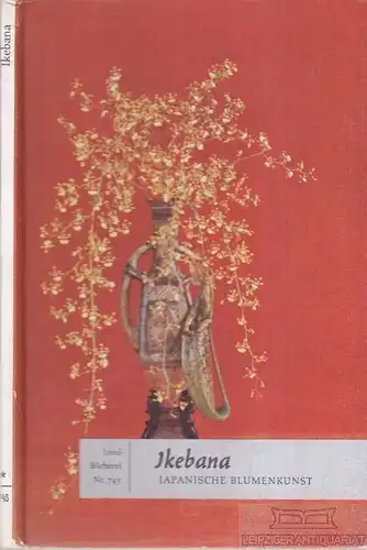 Insel-Bücherei 745, Ikebana, Schaarschmidt-Richter, Irmtraud. 1963, Insel Verlag