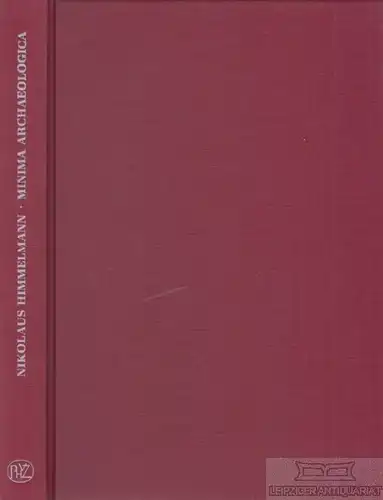 Buch: Minima Archaelogica, Himmelmann, Nikolaus. 1996, Verlag Philipp von Zabern