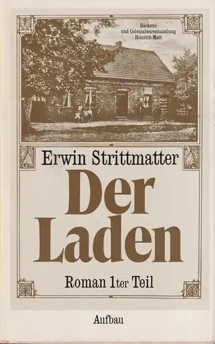 Buch: Der Laden. Erster Teil, Roman. Strittmatter, Erwin, 1987, Aufbau-Verlag
