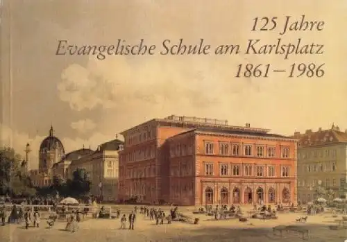 Buch: 125 Jahre Evangelische Schule am Karlsplatz 1861-1986, Heiss, Heide-Inge