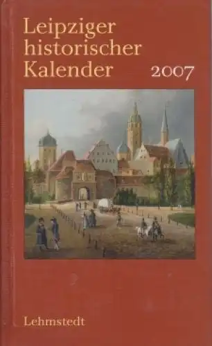 Buch: Leipziger historischer Kalender 2007, Schulze, Michael. 2007