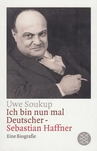 Buch: Ich bin nun mal Deutscher - Sebastian Haffner, Soukup, Uwe. Fischer, 2003
