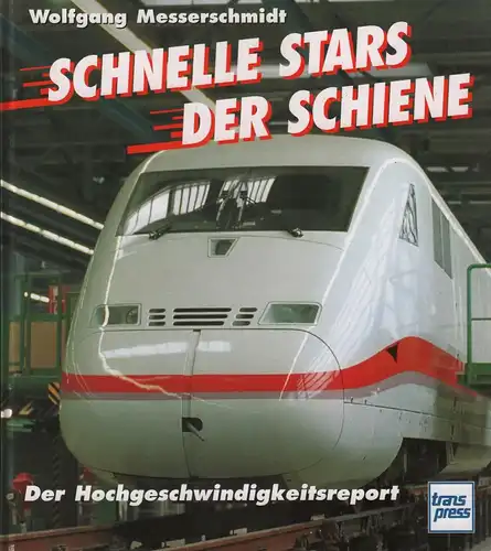 Buch: Schnelle Stars der Schiene, Messerschmidt, Wolfgang, 1997, Motorbuch