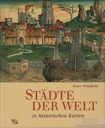 Buch: Städte der Welt, Whitfield, Peter. 2005, Konrad Theiss Verlag