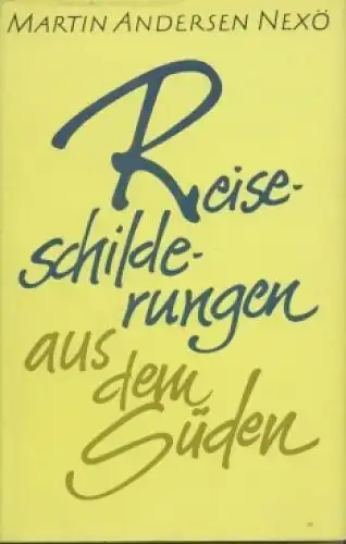 Buch: Reiseschilderungen aus dem Süden, Andersen Nexö, Martin. 1978 16599