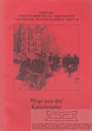 Wege aus der Katastrophe, Kinner, Klaus. 2006, Rosa-Luxemburg-Stiftung Sachsen