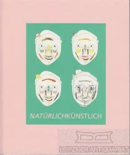 Buch: NatürlichKünstlich, Becker, Christine. 2001, Leipziger Jahresausstellung