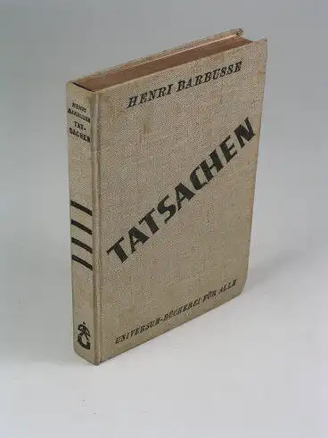 Buch: Tatsachen, Barbusse, Henri. Universum-Bücherei, 1929, gebraucht, gut