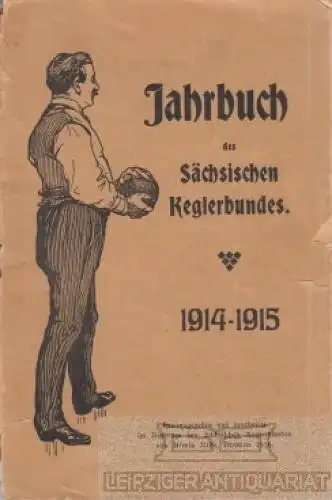 Buch: Jahrbuch des Sächsischen Keglerbundes 1914-1915, Risse, Alwin. 1914