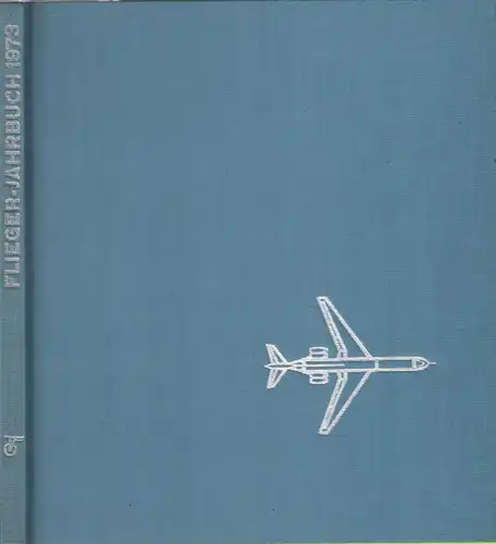 Buch: Flieger-Jahrbuch 1973, Schmidt, Heinz A. F., transpress, gebraucht, gut