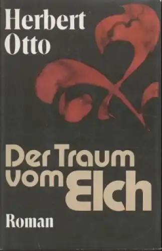 Buch: Der Traum vom Elch, Otto, Herbert. 1983, Aufbau Verlag, Roman