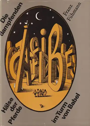 Buch: Die dampfenden Hälse der Pferde im Turm von Babel, Fühmann, Franz. 1979