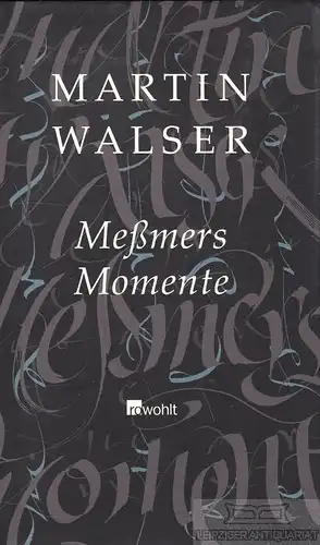 Buch: Meßmers Momente, Walser, Martin. 2013, Rowohlt Verlag, gebraucht, gut