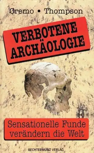 Buch: Verbotene Archäologie, Cremo, Michael A. / Thompson, Richard L. 1996