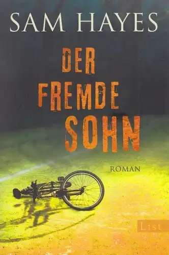 Buch: Der fremde Sohn, Hayes, Sam. List Taschenbuch, 2012, List Verlag, Roman
