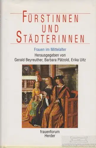 Buch: Fürstinnen und Städterinnen, Beyreuther. 1993, Verlag Herder
