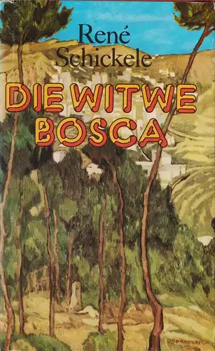 Buch: Die Witwe Bosca, Schickele, Rene. 1976, Buchverlag Der Morgen