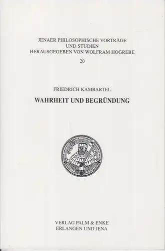 Heft: Wahrheit und Begründung, Kambartel, Friedrich, 1997, Palm und Enke