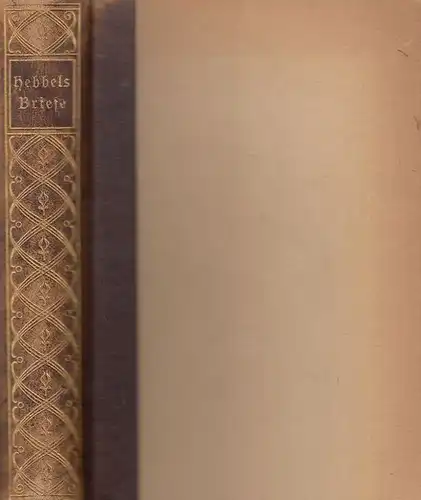 Buch: Hebbels Briefe, Hebbel, Friedrich. 1913, Deutsches Verlagshaus Bong & Co