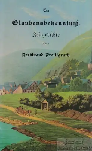 Buch: Ein Glaubensbekenntniß, Freiligrath, Ferdinand. 1994, Zeitgedichte