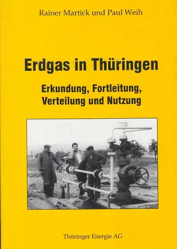 Heft: Erdgas in Thüringen, Martick, Rainer, 2015, Strölin Druck, gebraucht, gut