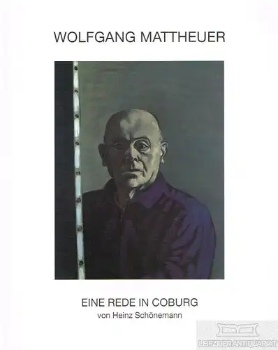 Buch: Wolfgang Mattheuer, Schönemann, Heinz. 2000, Edition Galerie Schwind