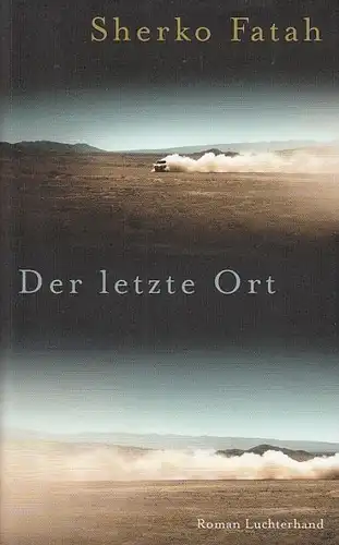 Buch: Der letzte Ort, Fatah, Sherko. 2014, Luchterhand Literaturverlag, Roman