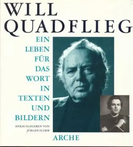 Buch: Will Quadflieg. Ein Leben für das Wort in Texten und Bildern, Flimm. 1994