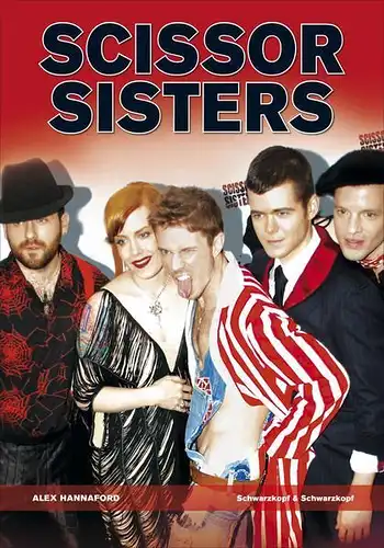 Buch: Scissor Sisters, Hannaford, Alex, 2007, Schwarzkopf & Schwarzkopf