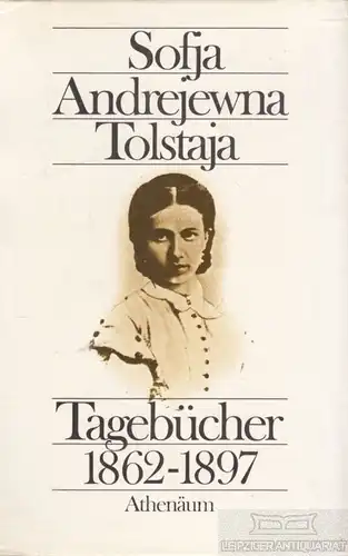 Buch: Tagebücher 1862-1897, Tolstaja, Sofja Andrejewna. 1982, Athenäum Verlag