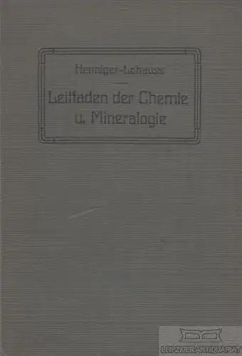 Buch: Methodischer Leitfaden der Chemie und Mineralogie, Henniger. 1910