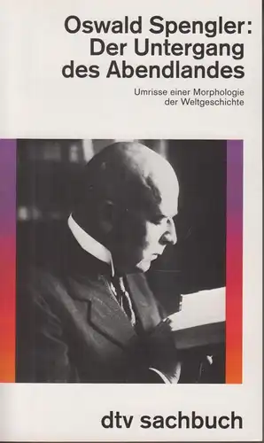 Buch: Der Untergang des Abendlandes, Spengler, Oswald. Dtv, 1993, gebraucht, gut